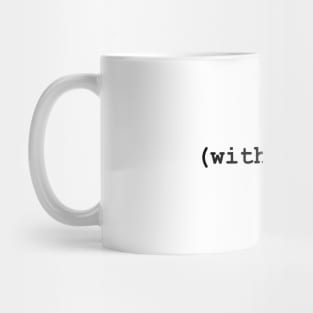 (with gusto) Mug